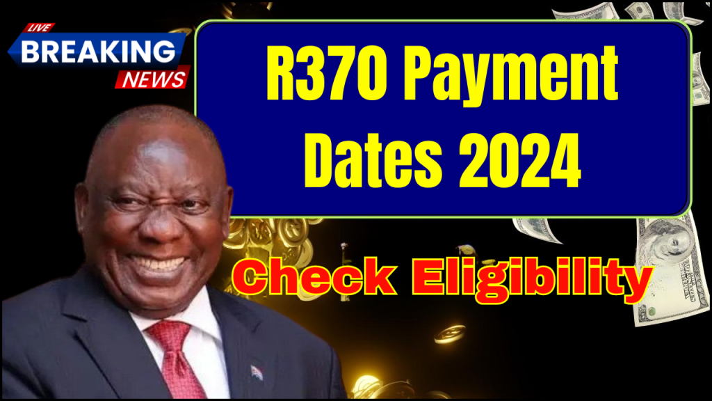 SASSA R370 Payment Dates 2024