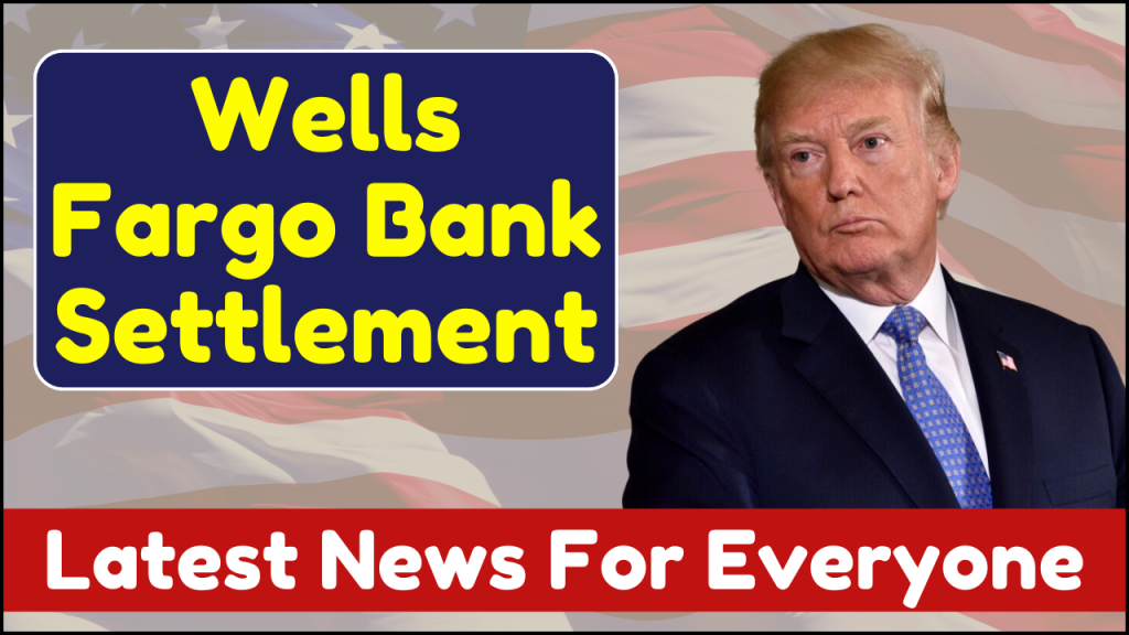 Wells Fargo Bank Settlement