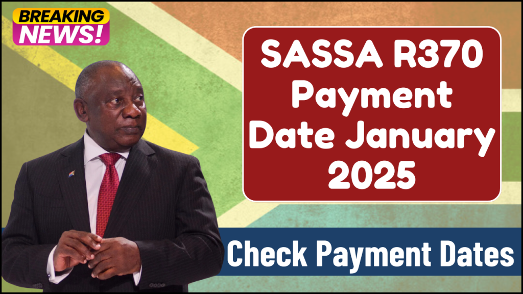 SASSA R370 Payment Date January 2025